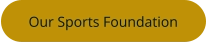 Our Sports Foundation